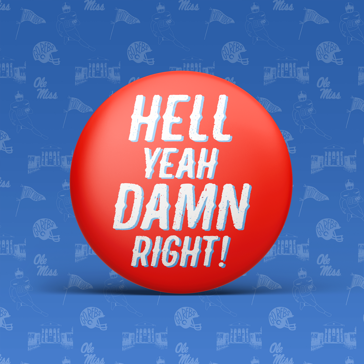 Hell Yeah Damn Right! Button
